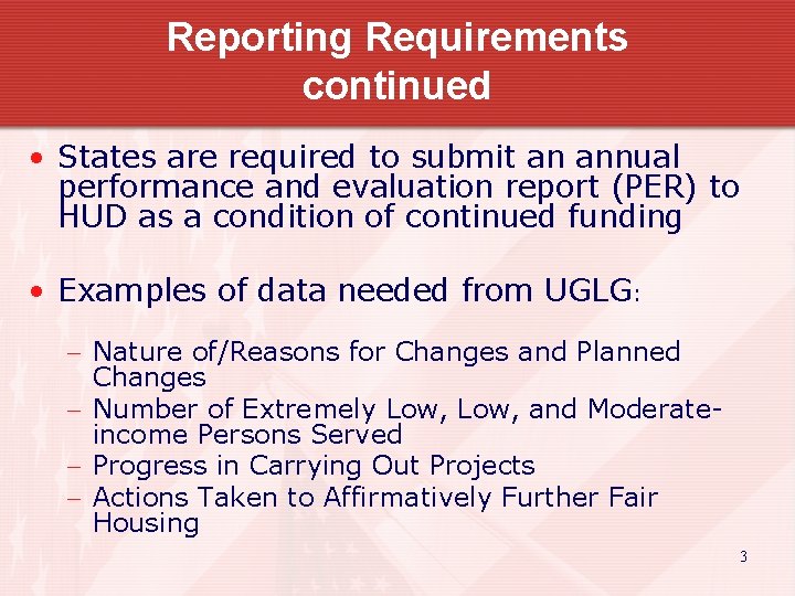 Reporting Requirements continued • States are required to submit an annual performance and evaluation