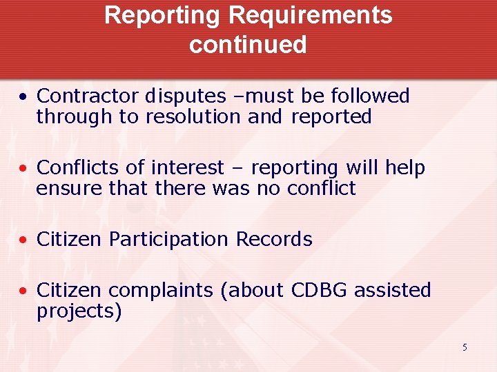 Reporting Requirements continued • Contractor disputes –must be followed through to resolution and reported