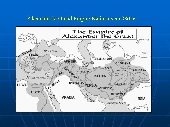 Alexandre le Grand Empire Nations vers 330 av. 
