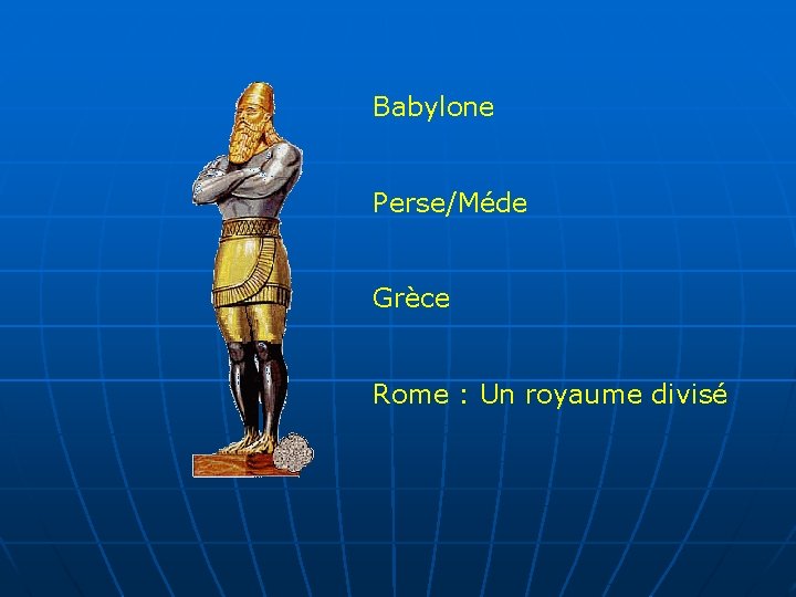 Babylone Perse/Méde Grèce Rome : Un royaume divisé 