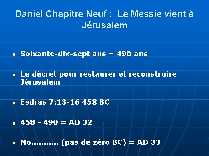 Daniel Chapitre Neuf : Le Messie vient à Jérusalem n n Soixante-dix-sept ans =