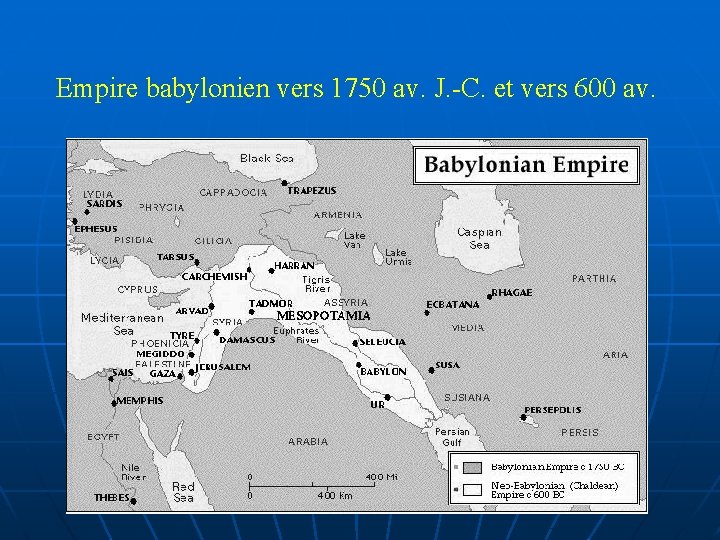 Empire babylonien vers 1750 av. J. -C. et vers 600 av. 