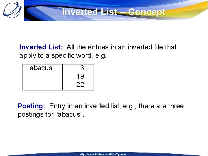 Inverted List -- Concept Inverted List: All the entries in an inverted file that