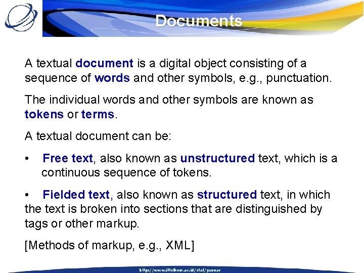 Documents A textual document is a digital object consisting of a sequence of words