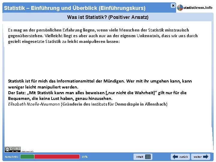 × Statistik – Einführung und Überblick (Einführungskurs) Was ist Statistik? (Positiver Ansatz) Es mag