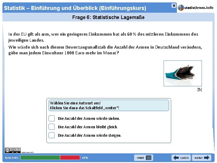 × Statistik – Einführung und Überblick (Einführungskurs) Frage 6: Statistische Lagemaße In der EU