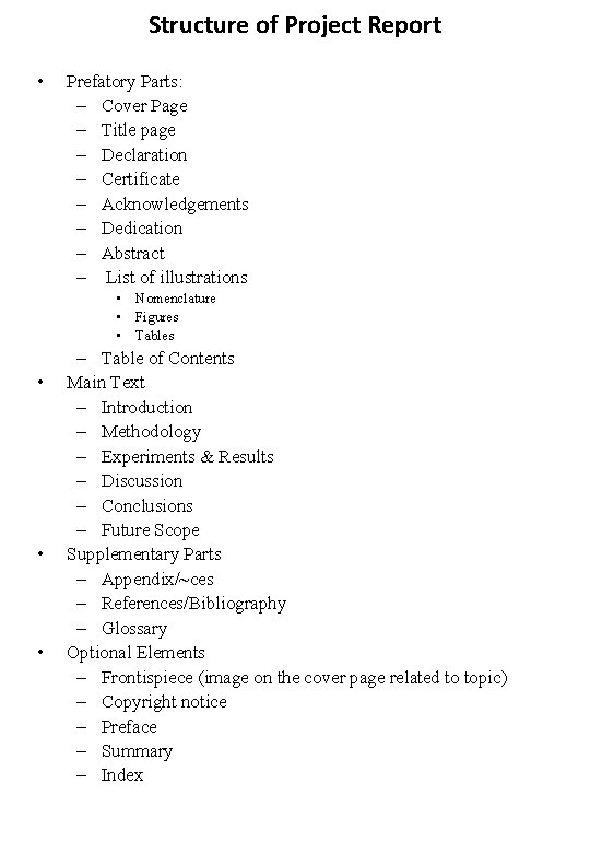 Structure of Project Report • Prefatory Parts: – Cover Page – Title page –