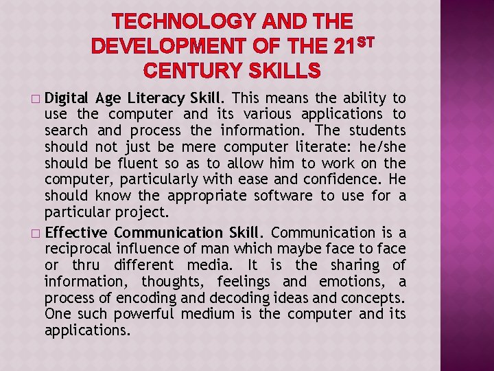 TECHNOLOGY AND THE DEVELOPMENT OF THE 21 ST CENTURY SKILLS Digital Age Literacy Skill.