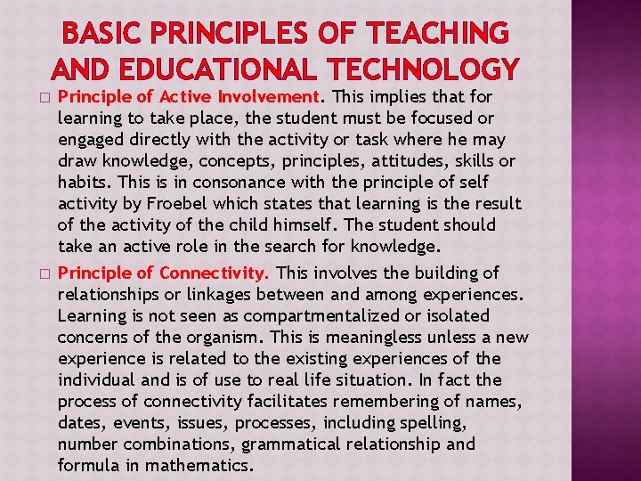 BASIC PRINCIPLES OF TEACHING AND EDUCATIONAL TECHNOLOGY � � Principle of Active Involvement. This