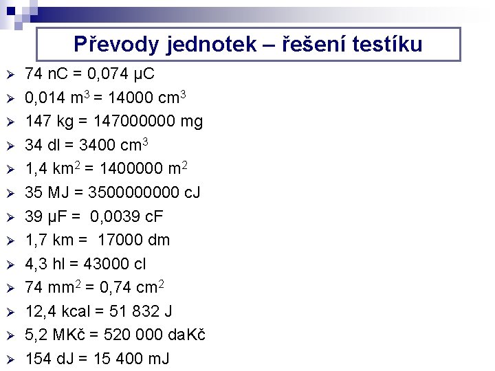 Převody jednotek – řešení testíku Ø Ø Ø Ø 74 n. C = 0,