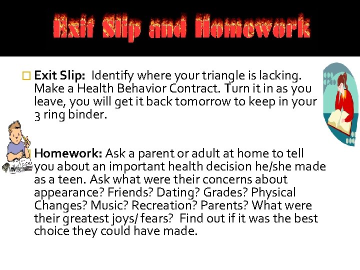 � Exit Slip: Identify where your triangle is lacking. Make a Health Behavior Contract.