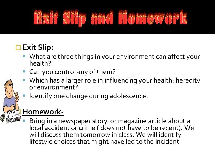 � Exit Slip: What are three things in your environment can affect your health?