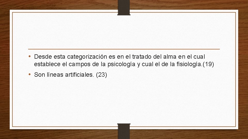  • Desde esta categorización es en el tratado del alma en el cual