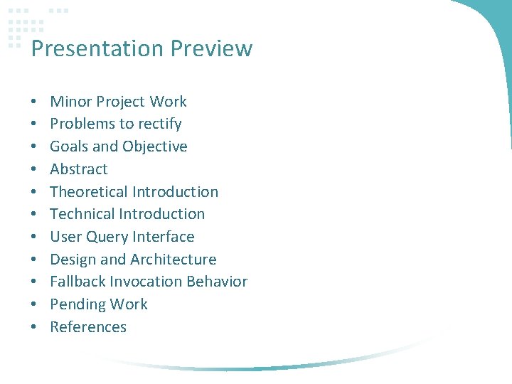 Presentation Preview • • • Minor Project Work Problems to rectify Goals and Objective