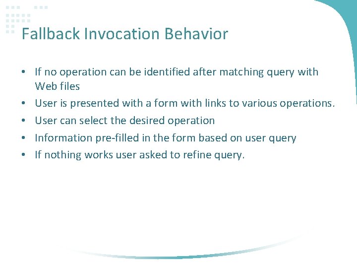 Fallback Invocation Behavior • If no operation can be identified after matching query with
