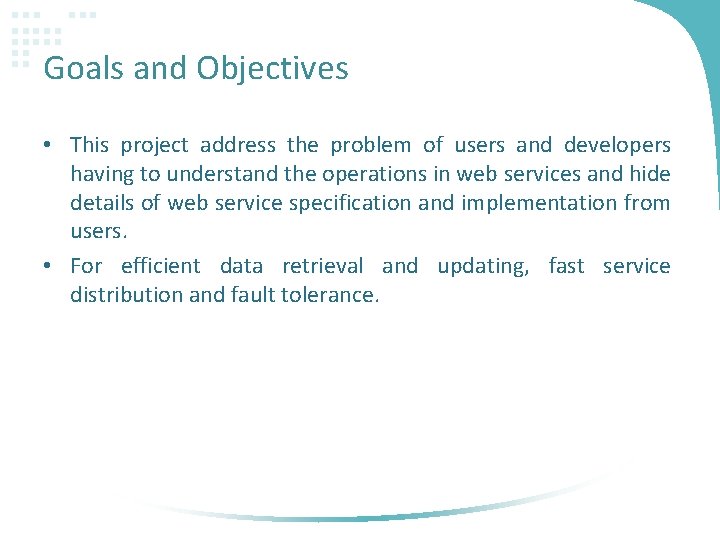 Goals and Objectives • This project address the problem of users and developers having