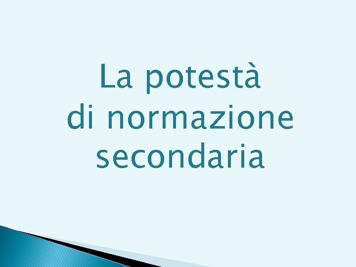 La potestà di normazione secondaria 