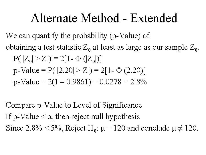 Alternate Method - Extended We can quantify the probability (p-Value) of obtaining a test