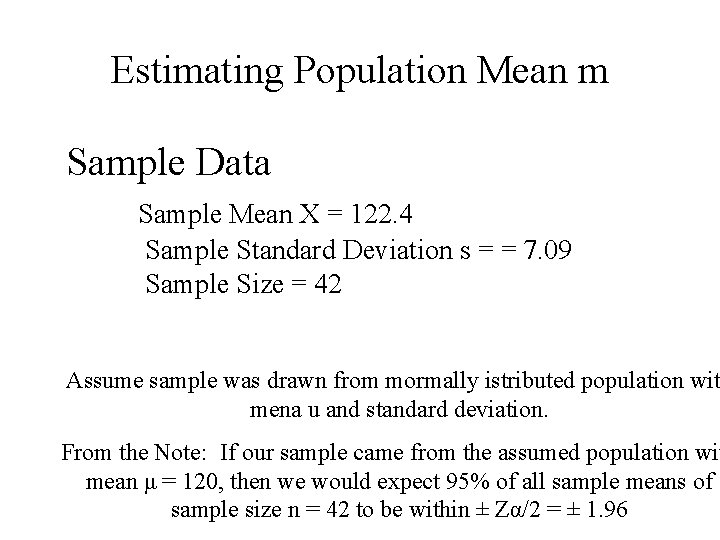 Estimating Population Mean m Sample Data Sample Mean X = 122. 4 Sample Standard