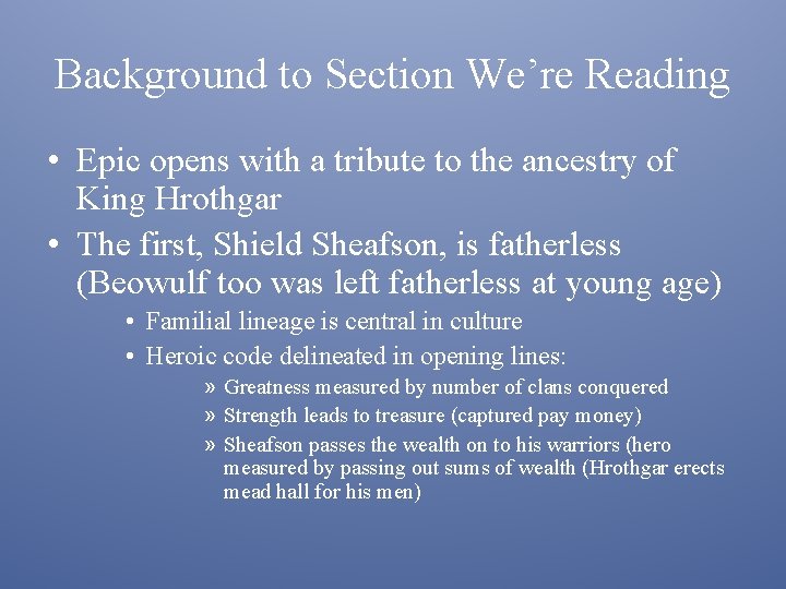 Background to Section We’re Reading • Epic opens with a tribute to the ancestry