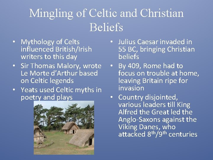 Mingling of Celtic and Christian Beliefs • Mythology of Celts influenced British/Irish writers to