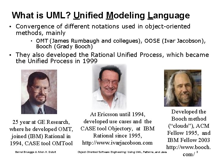 What is UML? Unified Modeling Language • Convergence of different notations used in object-oriented