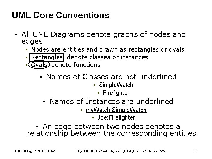 UML Core Conventions • All UML Diagrams denote graphs of nodes and edges • UML Core Conventions • All UML Diagrams denote graphs of nodes and edges •
