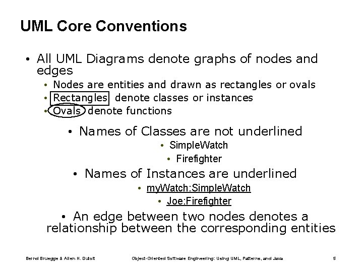 UML Core Conventions • All UML Diagrams denote graphs of nodes and edges •