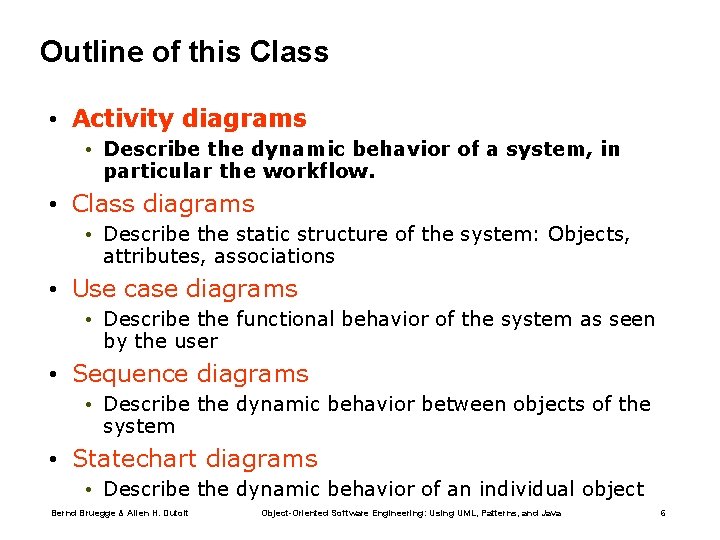 Outline of this Class • Activity diagrams • Describe the dynamic behavior of a Outline of this Class • Activity diagrams • Describe the dynamic behavior of a