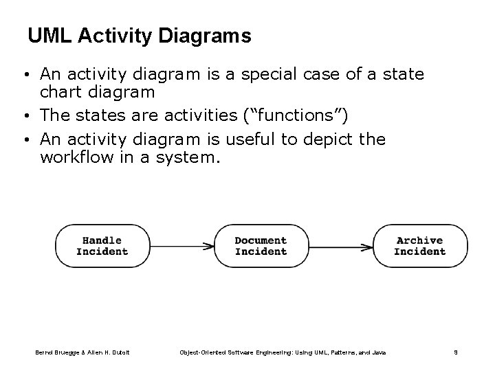 UML Activity Diagrams • An activity diagram is a special case of a state