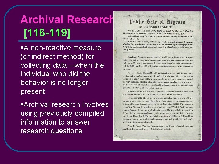 Archival Research [116 -119] §A non-reactive measure (or indirect method) for collecting data—when the