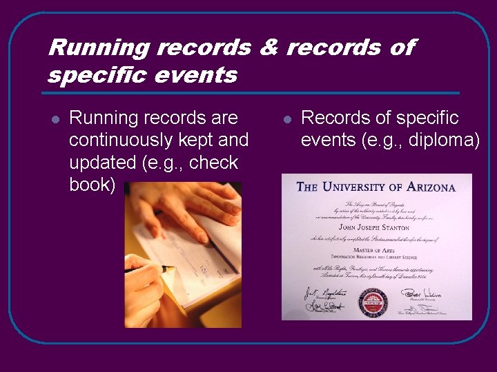 Running records & records of specific events l Running records are continuously kept and