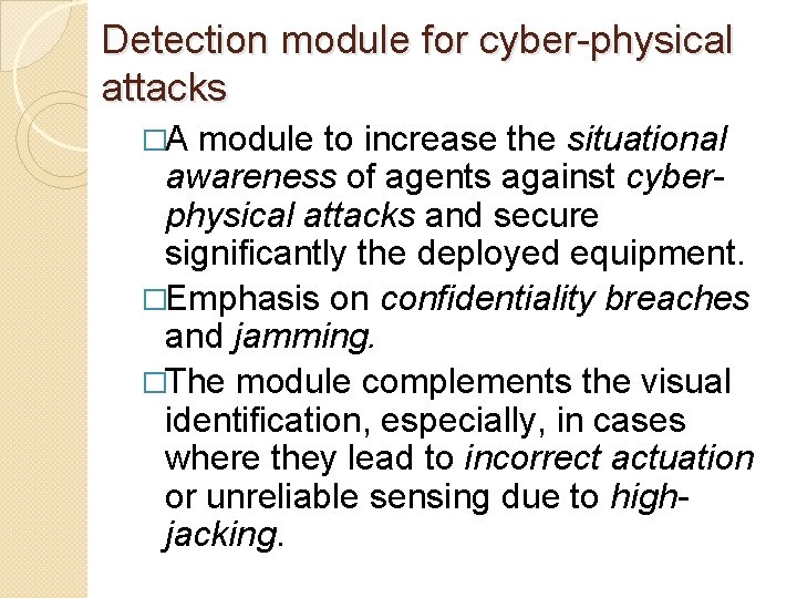 Detection module for cyber-physical attacks �A module to increase the situational awareness of agents