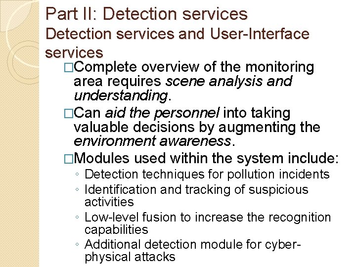 Part II: Detection services and User-Interface services �Complete overview of the monitoring area requires