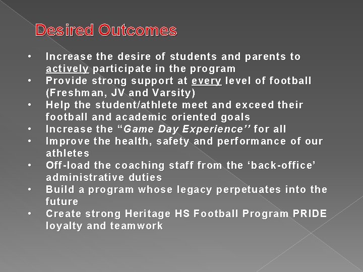 Desired Outcomes • • Increase the desire of students and parents to actively participate