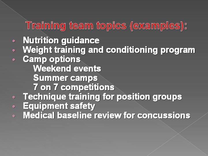 Training team topics (examples): Nutrition guidance Weight training and conditioning program Camp options Weekend