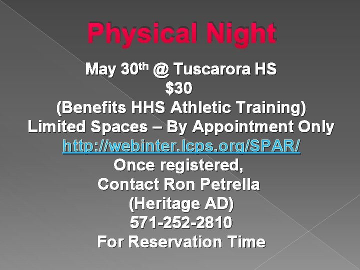 Physical Night May 30 th @ Tuscarora HS $30 (Benefits HHS Athletic Training) Limited