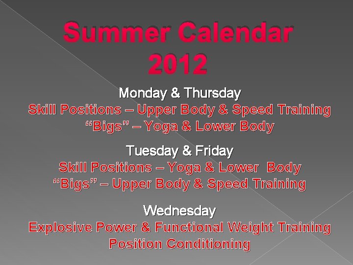 Summer Calendar 2012 Monday & Thursday Skill Positions – Upper Body & Speed Training