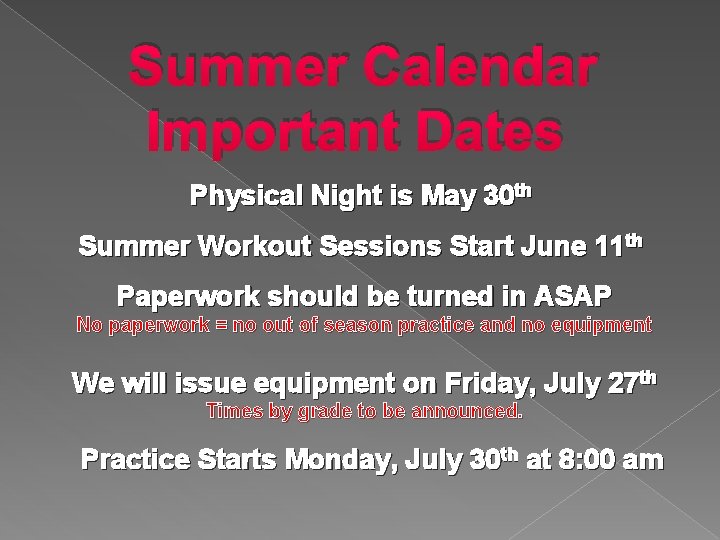 Summer Calendar Important Dates Physical Night is May 30 th Summer Workout Sessions Start