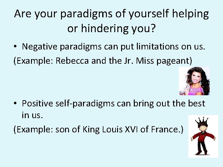 Are your paradigms of yourself helping or hindering you? • Negative paradigms can put Are your paradigms of yourself helping or hindering you? • Negative paradigms can put