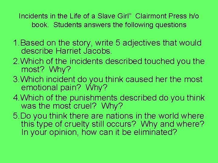Incidents in the Life of a Slave Girl” Clairmont Press h/o book. Students answers