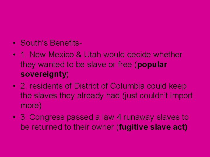  • South’s Benefits • 1. New Mexico & Utah would decide whether they