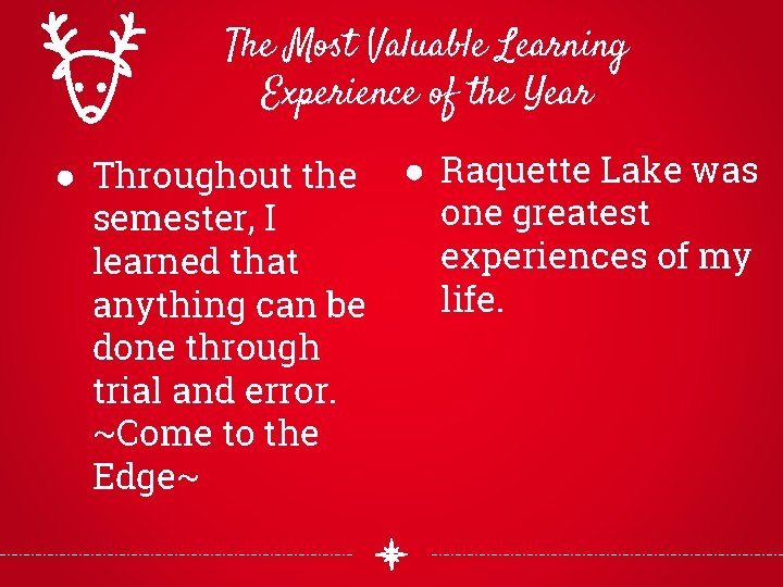 The Most Valuable Learning Experience of the Year ● Throughout the semester, I learned