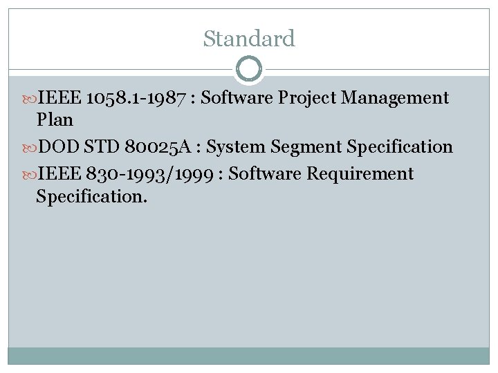Standard IEEE 1058. 1 -1987 : Software Project Management Plan DOD STD 80025 A