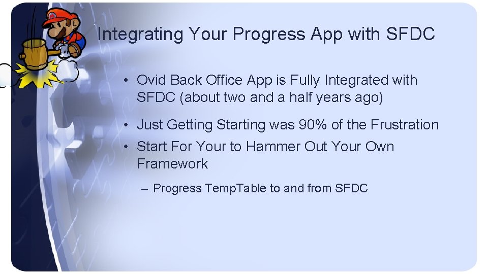 Integrating Your Progress App with SFDC • Ovid Back Office App is Fully Integrated