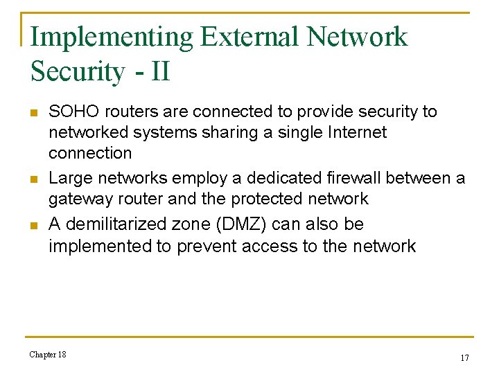 Implementing External Network Security - II n n n SOHO routers are connected to