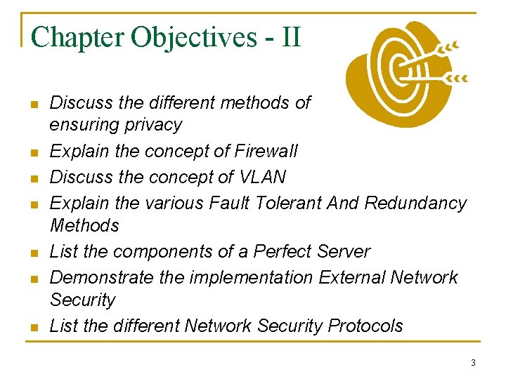 Chapter Objectives - II n n n n Discuss the different methods of ensuring