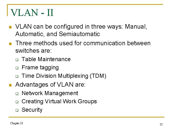 VLAN - II n n VLAN can be configured in three ways: Manual, Automatic,