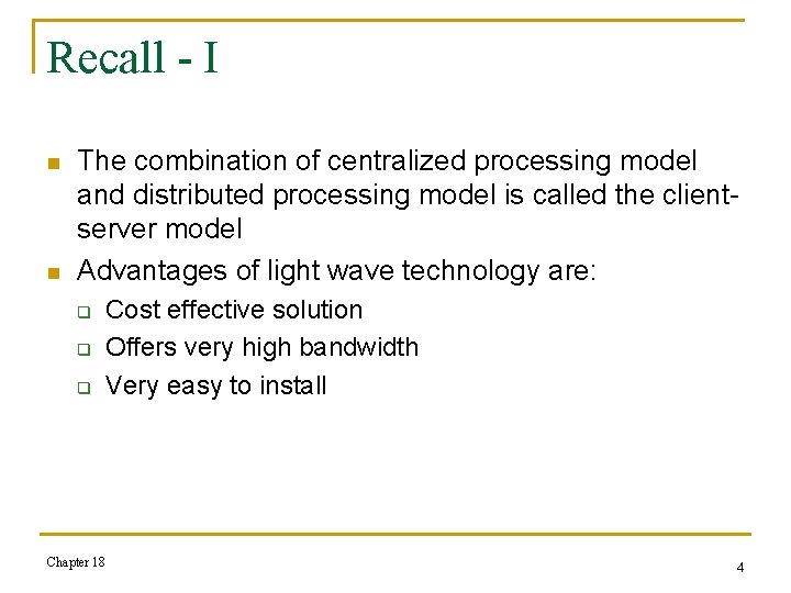 Recall - I n n The combination of centralized processing model and distributed processing