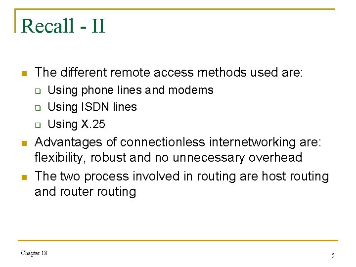 Recall - II n The different remote access methods used are: q q q